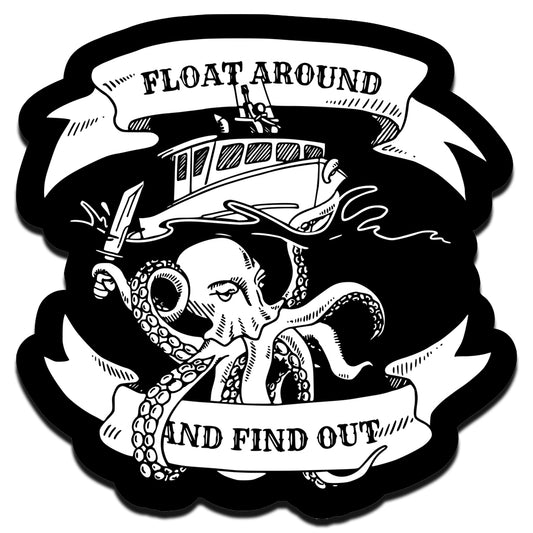 Float Around And Find Out Sticker
